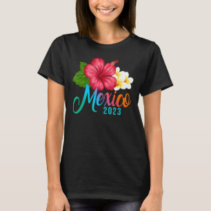 Vacation Mexico Tropical Hibiscus Flowers T Shirt