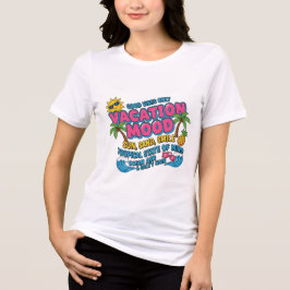Vacation Mood – Motivational Summer Typo T-Shirt