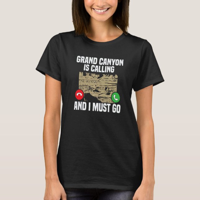 Vacation National Park Grand Canyon Is Calling I M T Shirt (Framsida)