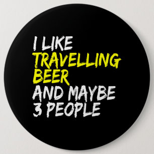 Vacation Travel jag gillar Beer Traving Beer Drink Knapp