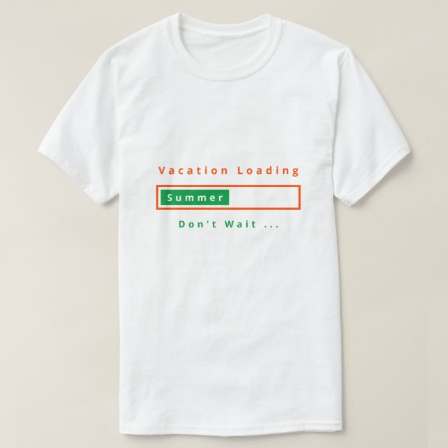 Vacationsladdning - Vänta inte - sommar - T Shirt (Design framsida)