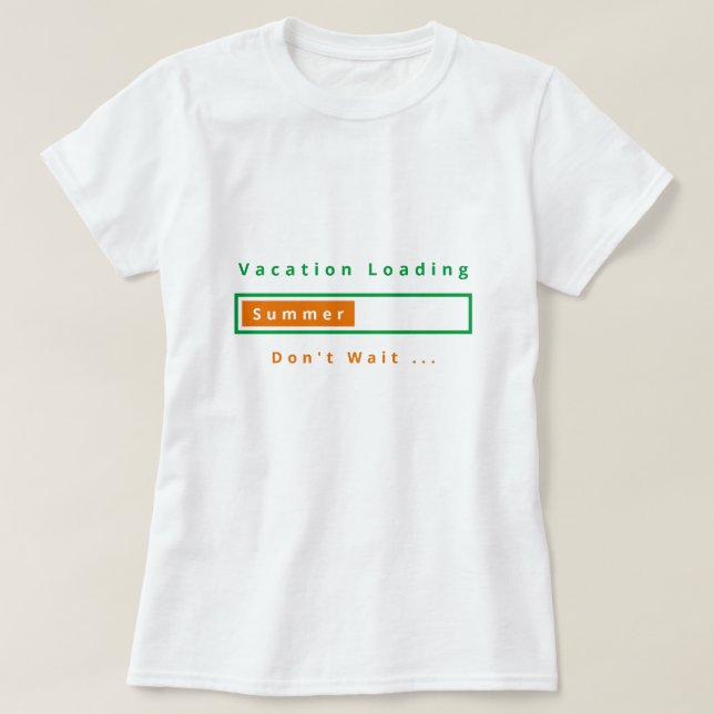 Vacationsladdning - vänta inte - sommar t shirt (Design framsida)