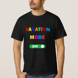 Vacationsläge: PÅ! T Shirt