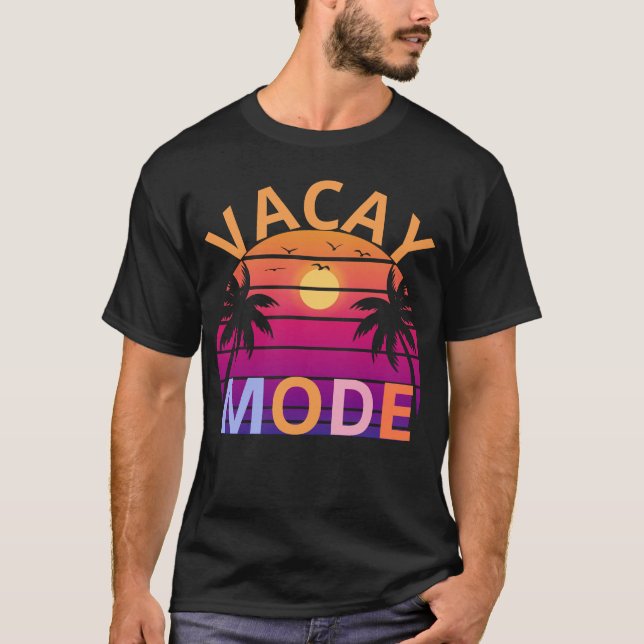 Vacay Mode Activated Vacation Summer T Shirt (Framsida)