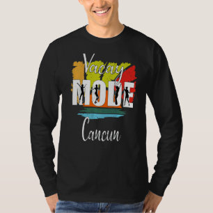 Vacay Mode Cancun 1 T Shirt
