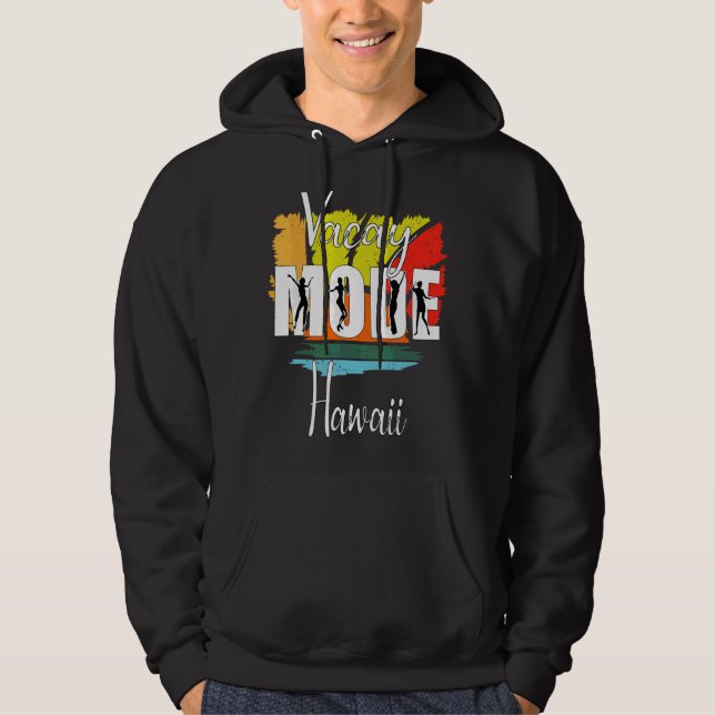 Vacay Mode Hawaii 1 Hoodie (Framsida)