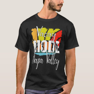 Vacay Mode Napa Valley 1 T Shirt