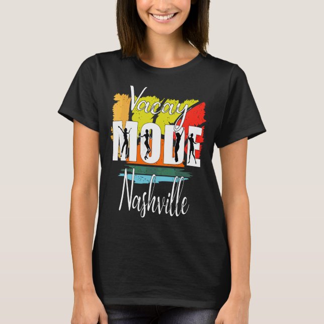 Vacay Mode Nashville 1 T Shirt (Framsida)