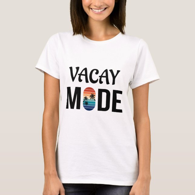 Vacay Mode, sommarvakning T Shirt (Framsida)