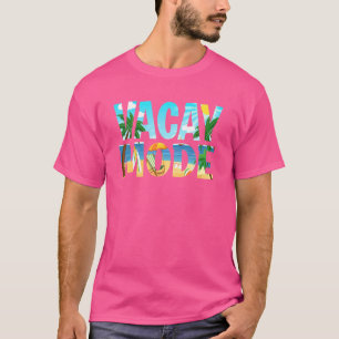 Vacay Mode Tropical Coola Beach Summer Vacation Fa T Shirt