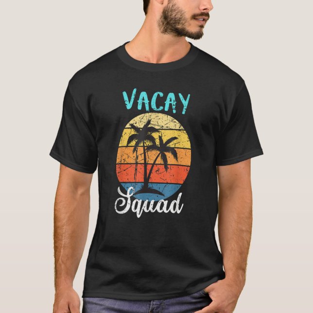 Vacay Squad Family Friends Summer Vacation Trip Pa T Shirt (Framsida)