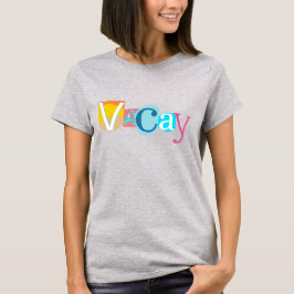 Vacay T Shirt
