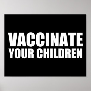 Vaccinate Your Children Poster
