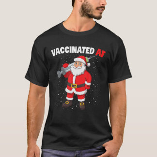 Vaccinated AF Santa Claus With Syringe Christmas T Shirt