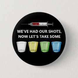 Vaccine Shots Låt oss Celebrate Funny Party Knapp