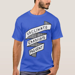 Vaccinera för att förhindra att folkhälsan förhind t shirt