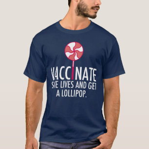 Vaccinera Spara Lives Hämta ett Lollipop-vaccin T Shirt