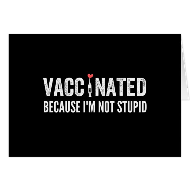 Vaccinerad för att jag inte är stum hälsningskort (Framsidan Horizontal)