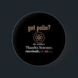 Vaccinerad Humor Graphic Citote Science Polio Knapp<br><div class="desc">Vaccinerad Humor Graphic Citote Science Polio</div>