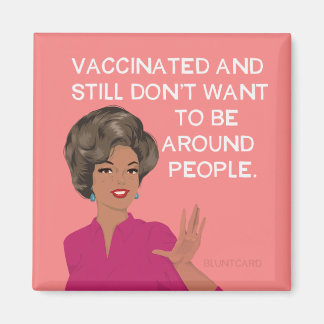 Vaccinerad och vill fortfarande inte vara här. magnet
