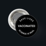 Vaccinerad, vetenskapen är verklig, spara livstids knapp<br><div class="desc">Vaccinerad,  vetenskapen är verklig,  spara liv,  knapp</div>