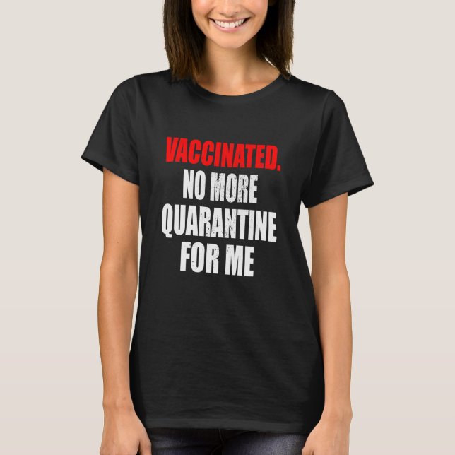 Vaccinerat mot mer karantän för me vaccin vaccinat t shirt (Framsida)