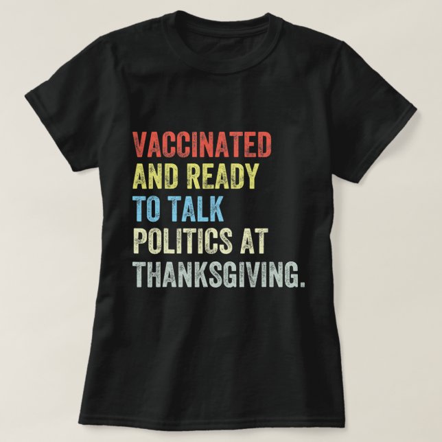 Vaccinerat och Redo att prata Politik på Thanksgiv T Shirt (Design framsida)