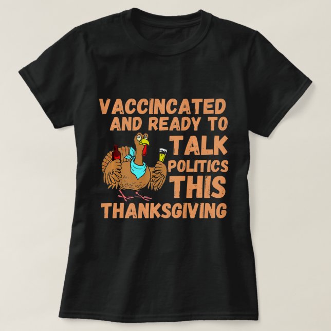 Vaccinerat och Redo att prata Politik på Thanksgiv T Shirt (Design framsida)