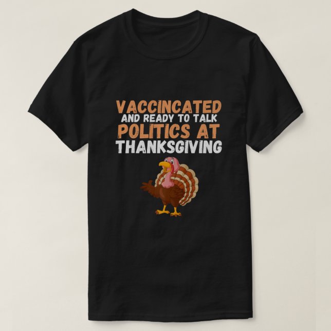 Vaccinerat och Redo att prata Politik på Thanksgiv T Shirt (Design framsida)