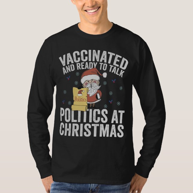 Vaccinerat och Redo att prata Politik under jul T Shirt (Framsida)