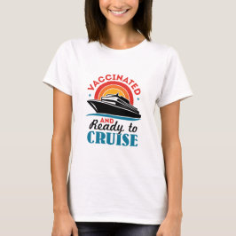 Vaccinerat och Redo till Cruise T Shirt