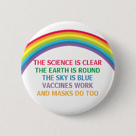 Vaccines Work Bära a Mask Rainbow Science Quote Knapp