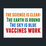 Vaccines Work Pro Vaccination Science Quote Vykort<br><div class="desc">Hillary Clinton citerar om vaccinering: vetenskapen är tydlig: jorden är rund,  himmel är blå,  vacciner fungerar. Kasta i tid mot bakgrund av mässlingutbrotten och Covid-pandemin. Vaccinera dina barn för att förhindra spridning av sjukdomar och sjukdom.</div>