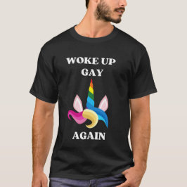 Väck upp gay igen Unicorn T Shirt
