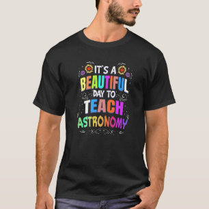 Vacker dag att undervisa i astronomi Astronomilär T Shirt