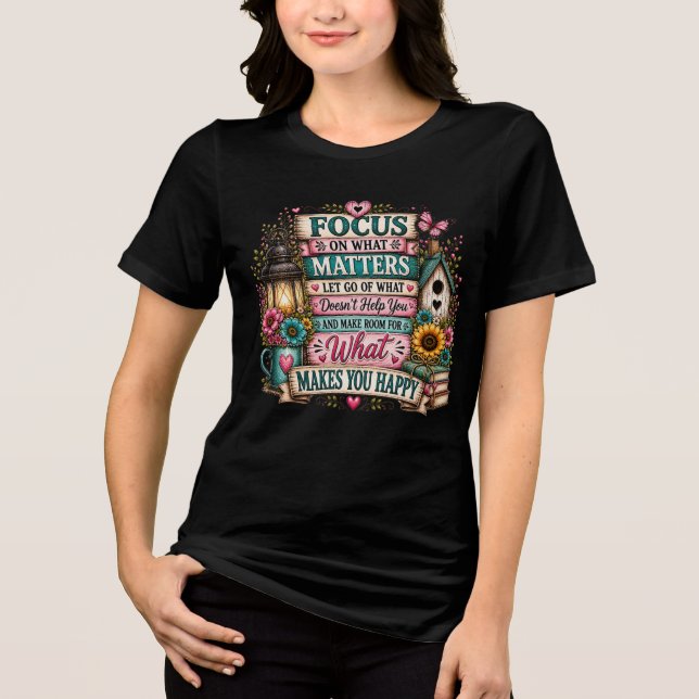 Vacker Inspirerande Fokus på det som betyder något T Shirt (Framsida)