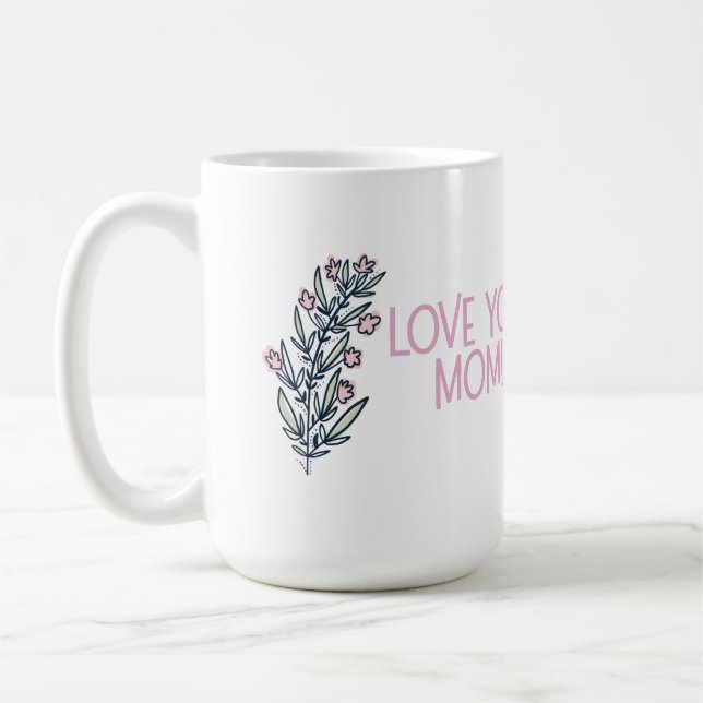 Vacker mors dagssentiment, "Kärlek till dig mamma! Kaffemugg (Vänster)
