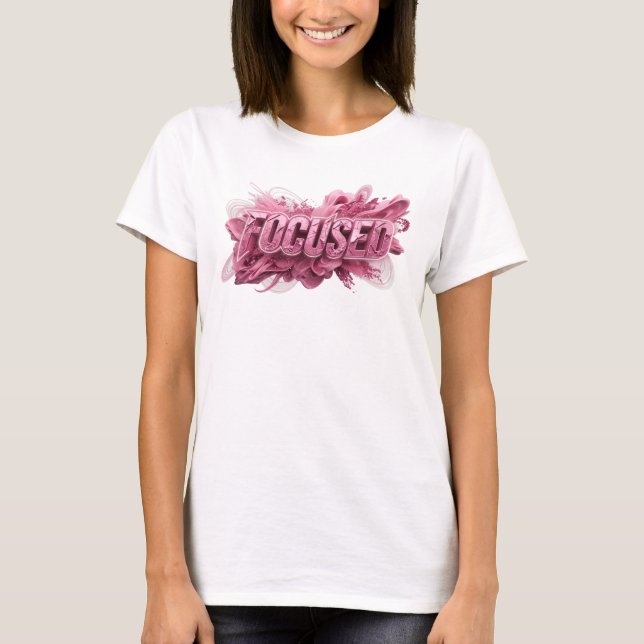 Vacker Rosa FOKUSERAD Textdesign T Shirt (Framsida)