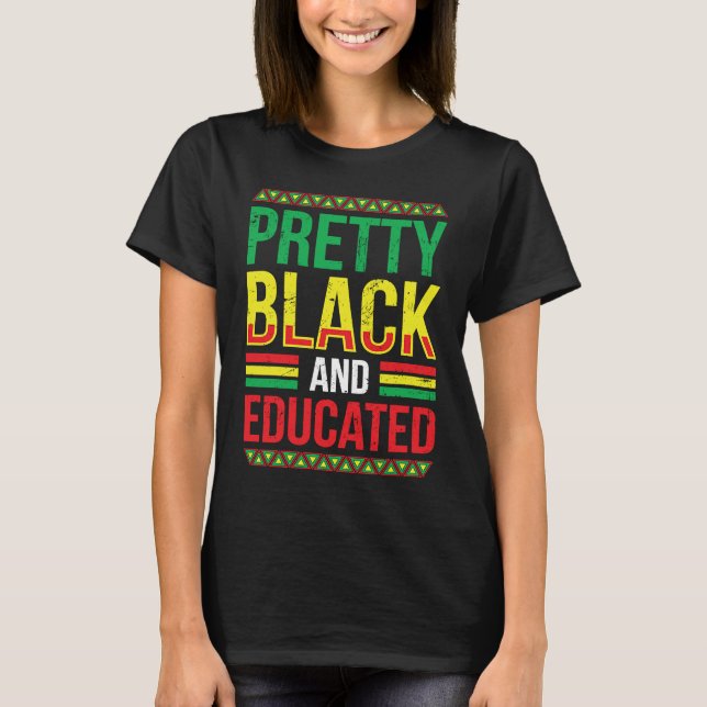 Vacker Svart Och Utbildad Svart Historia Afrikan A T Shirt (Framsida)