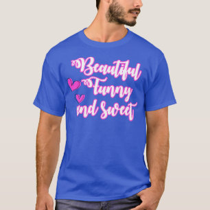 Vackert, roligt och sött t shirt