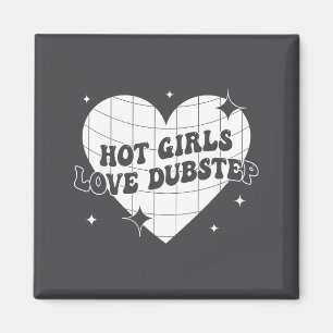 Vackra tjejer älskar Dubstep Roligt musikcitat Magnet