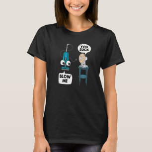 Vacuum Fläkt Pun Sarcasm Humor Sarcastic Joke Gag T Shirt