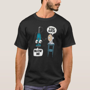 Vacuum Fläkt Pun Sarcasm Humor Sarcastic Joke Gag T Shirt