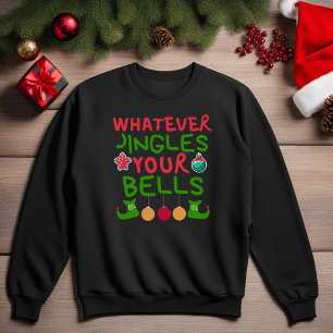 Vad än klingar dina klockor jul sweatshirt