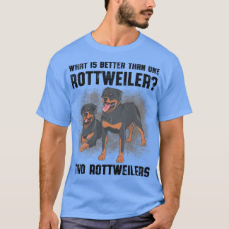 Vad är bättre än en Rottweiler två Rottweiler? T Shirt