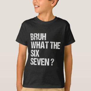 Vad Är Bruh 67 Meme Rolig Sex Sju Gen Alpha Slang T Shirt