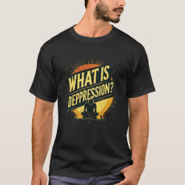 Vad är depression? - Tankeväckande psykisk hälsa T Shirt