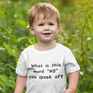 Vad är det här "Nej" till ord du talar om? T Shirt