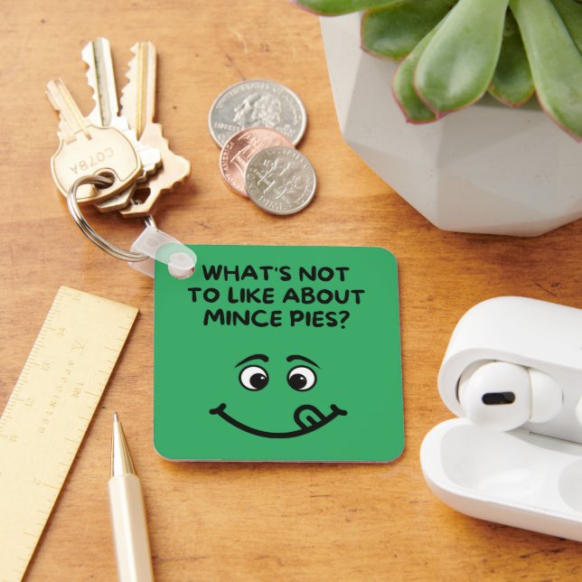 "Vad är det inte med Mince Paj? Nyckelring (Skrivbord)