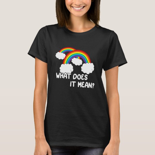 Vad är det som Elak Dubblan Rainbow Funny Quote? T Shirt (Framsida)